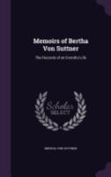 Memoirs of Bertha Von Suttner: The Records of an Eventful Life. Authorized Translation 1015620299 Book Cover