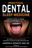 Practical Dental Sleep Medicine: A Dentist's Guide to Looking Beyond the Teeth and Saving Lives B0HBLZHNLY Book Cover