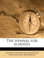 The Hymnal for Schools 1014062810 Book Cover