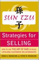 Sun Tzu Strategies for Selling: How to Use The Art of War to Build Lifelong Customer Relationships 0071427309 Book Cover