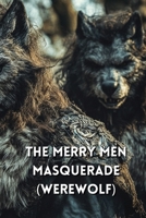 The Merry Men Masquerade (Werewolf) B0DQ9HJLN6 Book Cover