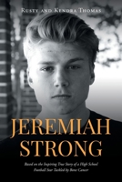 Jeremiah Strong; Based on the Inspiring True Story of a High School Football Star Tackled by Bone Cancer B0BYGDBTQH Book Cover