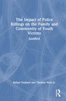 The Impact of Police Killings on the Family and Community of Youth Victims: Justified 1041126581 Book Cover