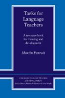 Tasks for Language Teachers: A Resource Book for Training and Development (Cambridge Teacher Training and Development) 0521426669 Book Cover