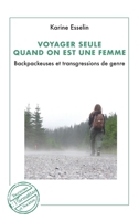 Voyager seule quand on est une femme: Backpackeuses et trangressions de genre (Tourismes Et Sociétés) (French Edition) 2140352122 Book Cover