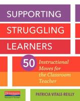 Supporting Struggling Learners: 50 Instructional Moves for the Classroom Teacher 0325088780 Book Cover