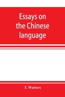 Essays on the Chinese language 1241114102 Book Cover