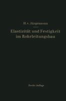 Elastizitat Und Festigkeit Im Rohrleitungsbau: Statistische Berechnung Der Rohrleitungen Und Ihrer Einzelteile 3642529046 Book Cover