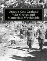 Unique New Zealand War Graves and Memorials Worldwide 1522985131 Book Cover
