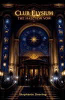 Club Elysium: The Halcyon Vow B0HHBHYVYT Book Cover