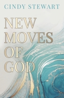 New Moves of God B0BGN66HB8 Book Cover