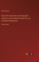 Skizze der Geschichte und Geographie Arabiens von den ältesten Zeiten bis zum Propheten Mohammad: Zweiter Band 3368492837 Book Cover