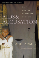 AIDS and Accusation: Haiti and the Geography of Blame (Comparative Studies of Health Systems and Medical Care)