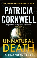 Unnatural Death: The Gripping New Kay Scarpetta Thriller 1408728672 Book Cover