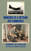 Memoirs Of A Vietnam Air Commando 0578346478 Book Cover