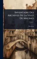 Inventaire Des Archives De La Ville De Malines (French Edition) 1023700468 Book Cover