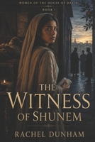 The Witness of Shunem (Women of the House of David) B0HC2W4K2T Book Cover
