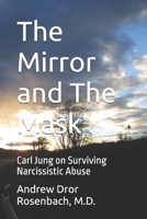 The Mirror and The Mask: Carl Jung on Surviving Narcissistic Abuse B0FJ7DT61Q Book Cover