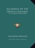 Accidence Of The French Language: In A Tabular Form (1878) 1120136857 Book Cover