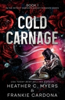 Cold Carnage (The Detroit Serpents Hockey Romance Series) B0DT6BTNPC Book Cover