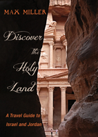 Discover the Holy Land: A Travel Guide to Israel and Jordan 1532660316 Book Cover