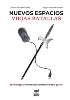 Nuevos espacios, viejas batallas: El ciberespacio como una nueva dimensión de la guerra (Spanish Edition) 9566086210 Book Cover