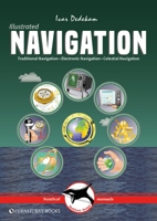 Illustrated Navigation: Traditional, Electronic & Celestial Navigation (Illustrated Nautical Manuals Book 2) 1909911585 Book Cover