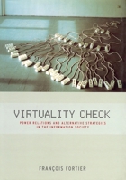 Virtuality Check: Power Relations and Alternative Strategies in the Information Society 1859846289 Book Cover