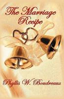 The Marriage Recipe: Ingredients for a Savory Marriage 1432722603 Book Cover