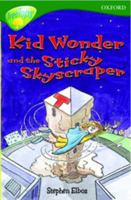 Oxford Reading Tree: Stage 12: TreeTops: More Stories C: Kid Wonder and the Sticky Skyscraper 0198447825 Book Cover