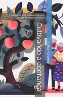 Cultivando a confiança: Estratégicas para superar o ciúme e fortalecer o relacionamento B0C128M145 Book Cover