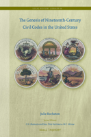 The Genesis of Nineteenth-Century Civil Codes in the United States (Legal History Library) 9004689966 Book Cover