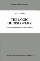 The Logic of Discovery: A Theory of the Rationality of Scientific Research 9048142970 Book Cover