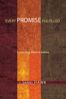 Every Promise Fulfilled: Contesting Plots in Joshua 1606085956 Book Cover