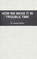 How We Make It in Trouble Time 1300941480 Book Cover