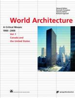 World Architecture 1900-2000 - A Critical Mosaic Volume 1: Canada and Us 321183284X Book Cover