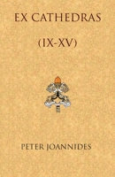 EX Cathedras (IX-XV) 0989253643 Book Cover