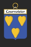Courvoisier: Courvoisier Coat of Arms and Family Crest Notebook Journal (6 x 9 - 100 pages) 1699194769 Book Cover