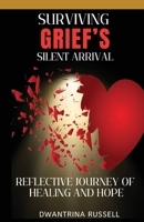 Survivng Grief's Silent Arrival B0DV4MWR4V Book Cover