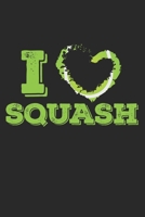 I Love Squash: Notebook A5 Size, 6x9 inches, 120 lined Pages, Squash Player Indoor Heart Love 169317846X Book Cover