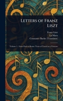 Letters of Franz Liszt 102314977X Book Cover