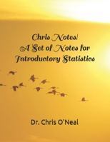 Chris Notes! A Set of Notes for Introductory Statistics 0578560151 Book Cover