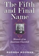 The Fifth and Final Name: Memoir of an American Churchill 0988659700 Book Cover