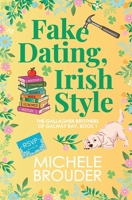 Fake Dating, Irish Style (The Gallagher Brothers of Galway Bay Book 1) 1914476859 Book Cover