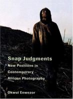 Snap Judgments: New Positions in Contemporary African Photography 3865212247 Book Cover