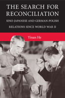 The Search for Reconciliation: Sino-Japanese and German-Polish Relations Since World War II 1316501116 Book Cover