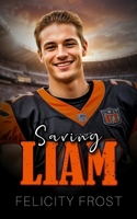 Saving Liam: A MM College Sports Romance (Falconwood U) B0F1T96PD8 Book Cover