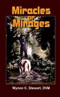 Miracles or Mirages 1414004877 Book Cover