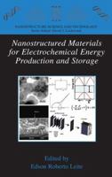 Nanostructured Materials for Electrochemical Energy Production and Storage (Nanostructure Science and Technology) 0387493220 Book Cover