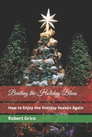 Beating the Holiday Blues: How to Enjoy the Holiday Season Again 170998337X Book Cover